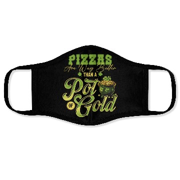 Discover Pizzas Are Better Than A Pot Of Gold St Patricks Face Masks
