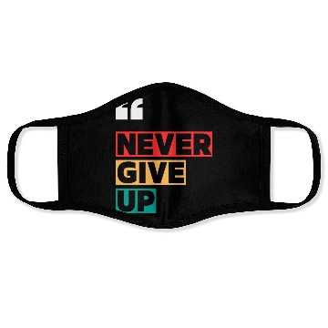 Discover NEVER GIVE UP MOTIVATION QUOTES COOL Face Masks