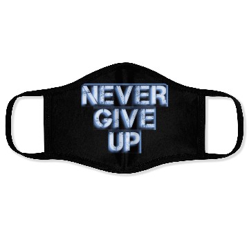 Discover Never give up Face Masks