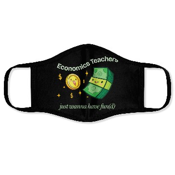 Discover Economics Teachers Just Want To Have Fun(d) Face Masks