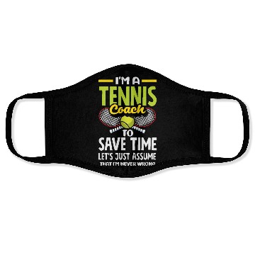 Discover I'm A Tennis Trainer Never Wrong Face Masks