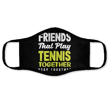 Discover Friends That Play Tennis Together Stay Close Face Masks
