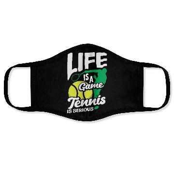 Discover Life Is a Game Tennis Is Serious Face Masks
