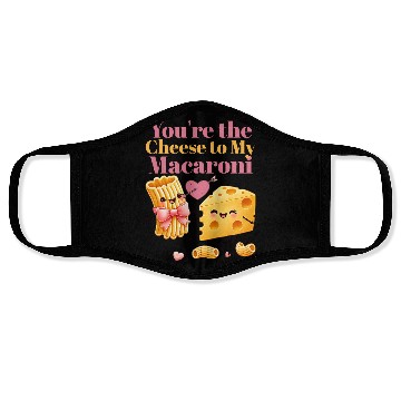 Discover Your the cheese to my macaroni Face Masks