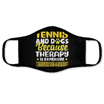 Discover Tennis And Dogs Because Therapy Is Expensive Face Masks