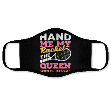 Discover Tennis Fun Hand Me My Racket Queen Play Face Masks