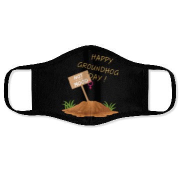 Discover Happy Groundhog Day Not in the Mood funny graphic Face Masks