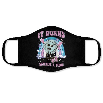 Discover Funny Saying "It Burns When I Pee"! Sarcastic, Face Masks