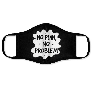 Discover No plan No Problem Funny Typography Face Masks