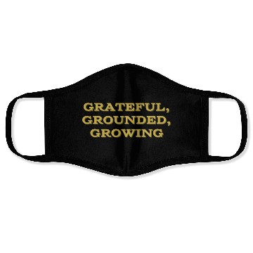 Discover Grateful, grounded, growing mindfulness Face Masks