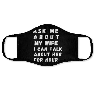 Discover ASK ME ABOUT MY WIFE Face Masks