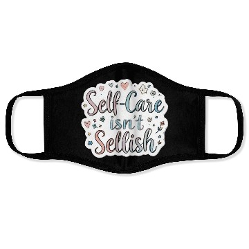 Discover Self-Care Isn’t Selfish Face Masks