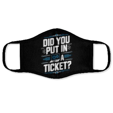Discover Did You Put In A Ticket Computer Support Face Masks