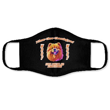 Discover I Chow Chow Cho Choosing You Face Masks