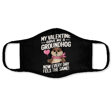 Discover My valentine gave me a groundhog Face Masks