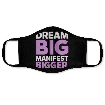 Discover Dream Big Manifest Bigger Abundance Quote Face Masks