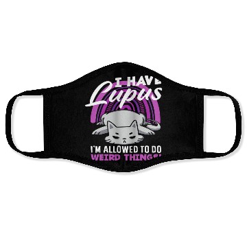 Discover Lupus Awareness I Have Lupus Weird Things Face Masks