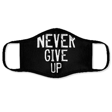 Discover Never Give Up - Motivational quote Face Masks