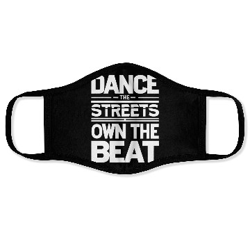 Discover Dance the streets own the beat Face Masks