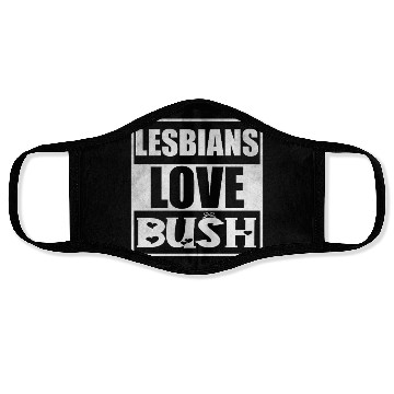 Discover Lesbians love bush Face Masks