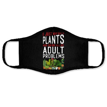 Discover Plant Lover Gardening I Just Want Face Masks