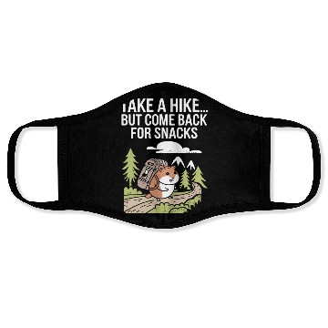 Discover Take A Hike But Come Back For Snacks Hamster Face Masks