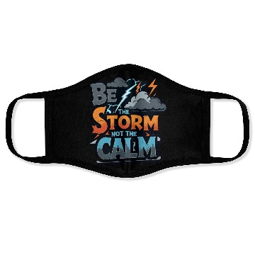 Discover Be the Storm - Bold & Rebellious Face Masks