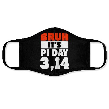 Discover Bruh It's Pi Day Face Masks Funny Pi Day Saying Math