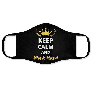 Discover Keep Calm and Work Hard Face Masks