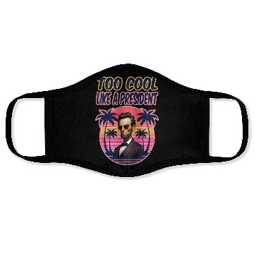 Discover Too Cool Like a President Face Masks