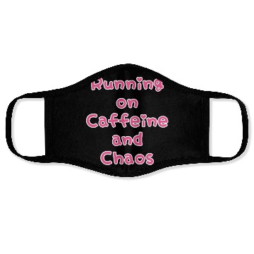 Discover Running On Caffeine And Chaos Face Masks