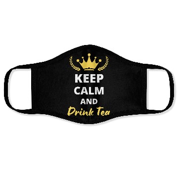 Discover Keep Calm and Drink Tea Face Masks