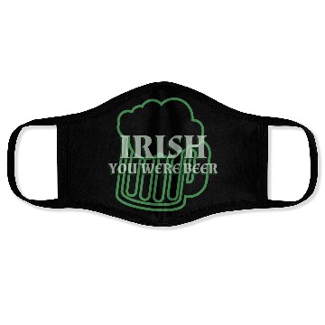 Discover Irish You Were Beer St. Patrick's Day Face Masks
