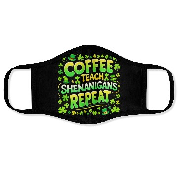 Discover Coffee Teach Shenanigans Repeat Teacher St Patrick Face Masks