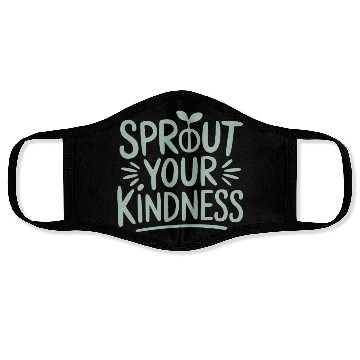 Discover Sprout Your Kindness Vegan Vegetarian Message Face Masks