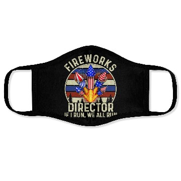 Discover Fireworks Director If l Run We All Run Face Masks