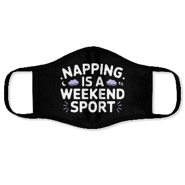Discover Napping is a weekend sport Face Masks