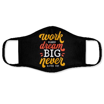 Discover Work Hard Dream Big Never Give Up Face Masks