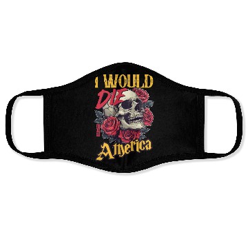Discover I Would Die For America skull And Roses Face Masks