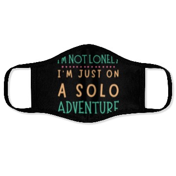 Discover Solo Adventurer, Not Lonely - Funny Gift, Wanderlu Face Masks