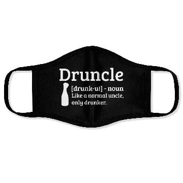 Discover Druncle Drunk uncle like a normal uncle Face Masks