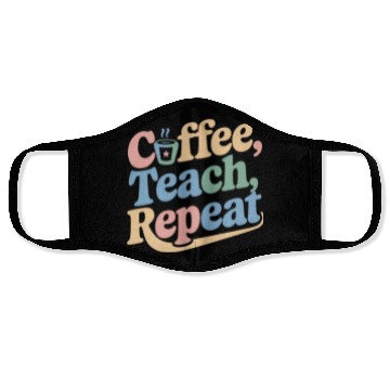 Discover Coffee Teach Repeat Teacher Life Face Masks