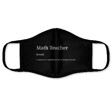 Discover Math Teacher Same as s Normal Teacher Much Cooler Face Masks