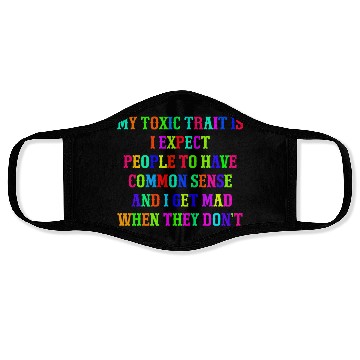 Discover My toxic trait is I expect people to have common s Face Masks