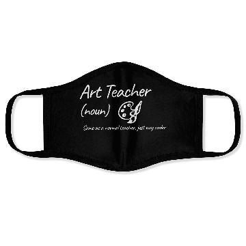 Discover Art Teacher: Same as a normal teacher…cooler Face Masks
