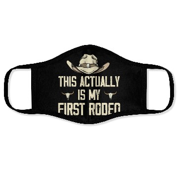 Discover This Actually Is My First Rodeo - Funny Cowboy Face Masks
