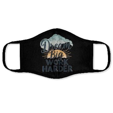 Discover Dream Big, Work Harder Face Masks