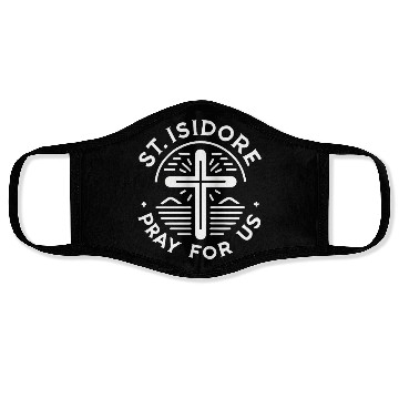 Discover St. Isidore Pray for Us Catholic Patron Saint Face Masks