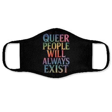 Discover Queer People Will Always Exist Ally LGBTQIA Pride Face Masks