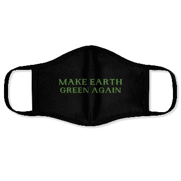Discover Make Earth Green Again Funny Earth Day Face Masks
